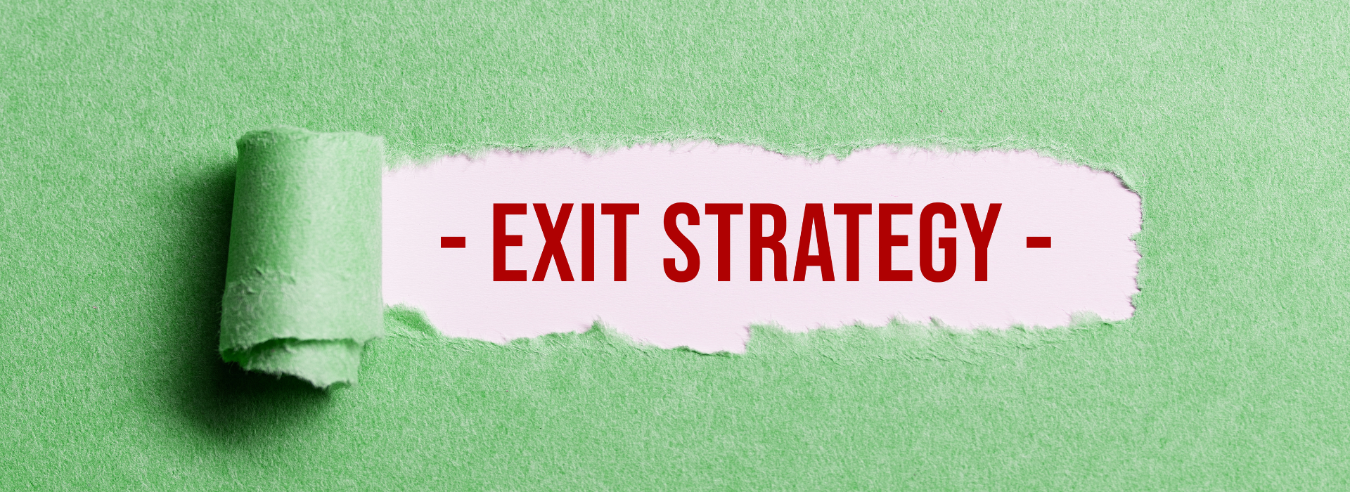 What's your exit strategy