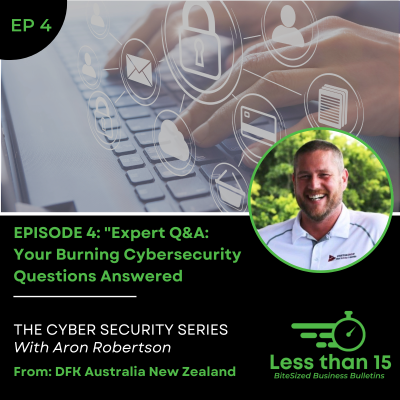 Ep 4 _ EPISODE 4_ _Expert Q&A_ Your Burning Cybersecurity Questions Answered _ Cyber Security Series _ DFKANZ _ Less Than 15